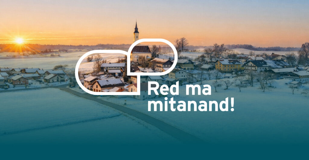 Einladung zum nächsten „Red ma mitanand!“ in Tötzham!